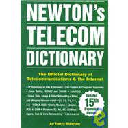 Newton's Telecom Dictionary : The Official Dictionary of Telecommunications and the Internet