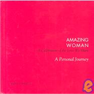 Amazing Woman : A Celebration of the Love We Share
