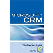 Microsoft« Crm Interview Questions : Unofficial Microsoft DynamicsT CRM Certification Review