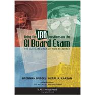 Acing the IBD Questions on the GI Board Exam The Ultimate Crunch-Time Resource