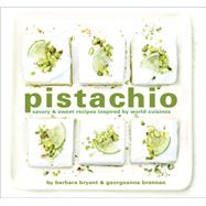 Pistachio Savory & Sweet Recipes Inspired by World Cuisines