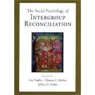 Social Psychology of Intergroup Reconciliation From Violent Conflict to Peaceful Co-Existence