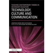Teaching Contemporary Themes in Secondary Education: Technology, Culture and Communication