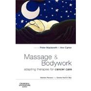Massage and Bodywork : Adapting Therapies for Cancer Care