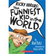 Ricky Vargas #1: The Funniest Kid in the World