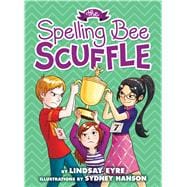 The The Spelling Bee Scuffle (Sylvie Scruggs, Book 3)