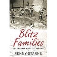 Blitz Families The Children who Stayed Behind