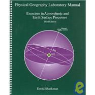 Physical Geography Laboratory Manual: Exercises in Atmospheric and Earth Surfac Processes