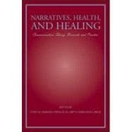 Narratives, Health, and Healing: Communication Theory, Research, and Practice