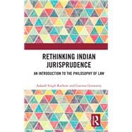 Rethinking Indian Jurisprudence: An Introduction to the Philosophy of Law