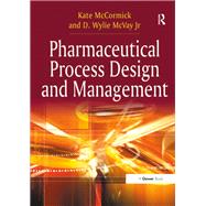 Pharmaceutical Process Design and Management