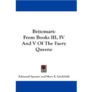 Britomart : From Books III, IV and V of the Faery Queene
