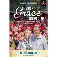 When Grace Showed Up One Couple's Story of Hope and Healing Among the Poor