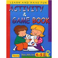 Activity And Game Book: Basic Skills For 4-5 Year Olds