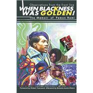 When Blackness Was Golden! Observations from the front line