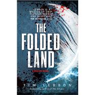 The Folded Land A Relics Novel