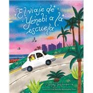 El viaje de Yenebi a la escuela (Yenebi's Drive to School Spanish edition)