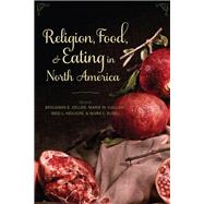 Religion, Food, and Eating in North America