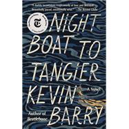 Night Boat to Tangier A Novel