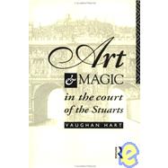 Art and Magic in the Court of the Stuarts