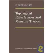 Topological Riesz Spaces and Measure Theory