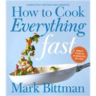 How to Cook Everything Fast Revised Edition
