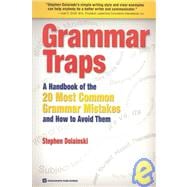 Grammar Traps : A Handbook of the 10 Most Commmon Grammar Mistakes and How to Avoid Them