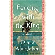 Fencing with the King A Novel