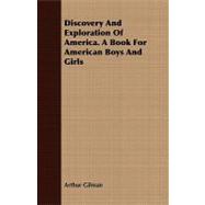 Discovery and Exploration of America: A Book for American Boys and Girls
