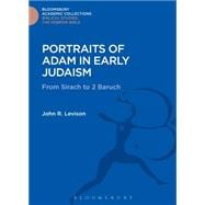 Portraits of Adam in Early Judaism From Sirach to 2 Baruch