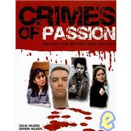 Crimes of Passion : The Thin Line Between Love and Hate