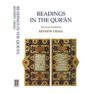 Readings in the Qur'an Selected and Translated by Kenneth Cragg