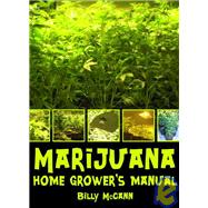 Marijuana Home Grower's Manual