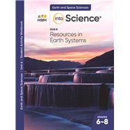 2022 Into Science Unit 6: Resources in Earth Systems Student Activity Workbook Grades 6-8