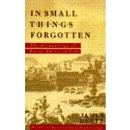 In Small Things Forgotten : The Archaeology of Early American Life