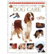 The Complete Guide to Dog Care