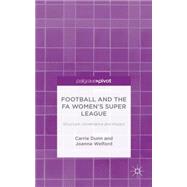Football and the FA Women's Super League Structure, Governance and Impact