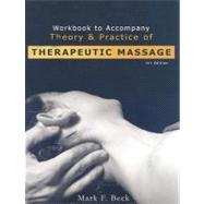 Student Workbook for Beck's Theory and Practice of Therapeutic Massage