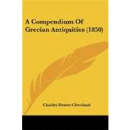 A Compendium of Grecian Antiquities