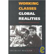 Working Classes, Global Realities : Socialist Register 2001