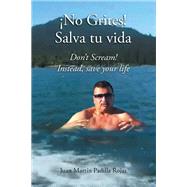 !No Grites! Salva tu vida