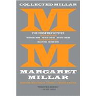 Collected Millar: The First Detectives: The Invisible Worm; The Weak-Eyed Bat; The Devil Loves Me; Wall of Eyes; The Iron Gates