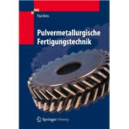 Pulvermetallurgische Fertigungstechnik
