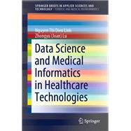 Data Science and Medical Informatics in Healthcare Technologies