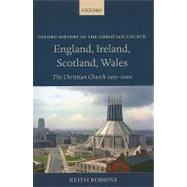 England, Ireland, Scotland, Wales The Christian Church 1900-2000