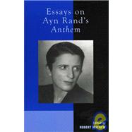 Essays on Ayn Rand's Anthem