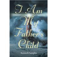 I Am My Father's Child