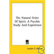 The Natural Order of Spirit: A Psychic Study and Experience