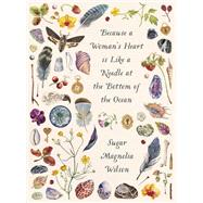 Because a Woman's Heart is Like a Needle at the Bottom of the Ocean