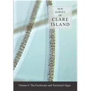 New Survey of Clare Island: v. 6: Freshwater and Terrestrial Algae Volume 6: The Freshwater and Terrestrial Algae